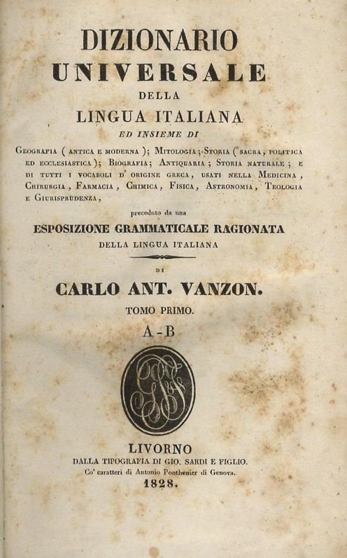 Dizionario universale della lingua italiana, ed insieme di geografia (antica …