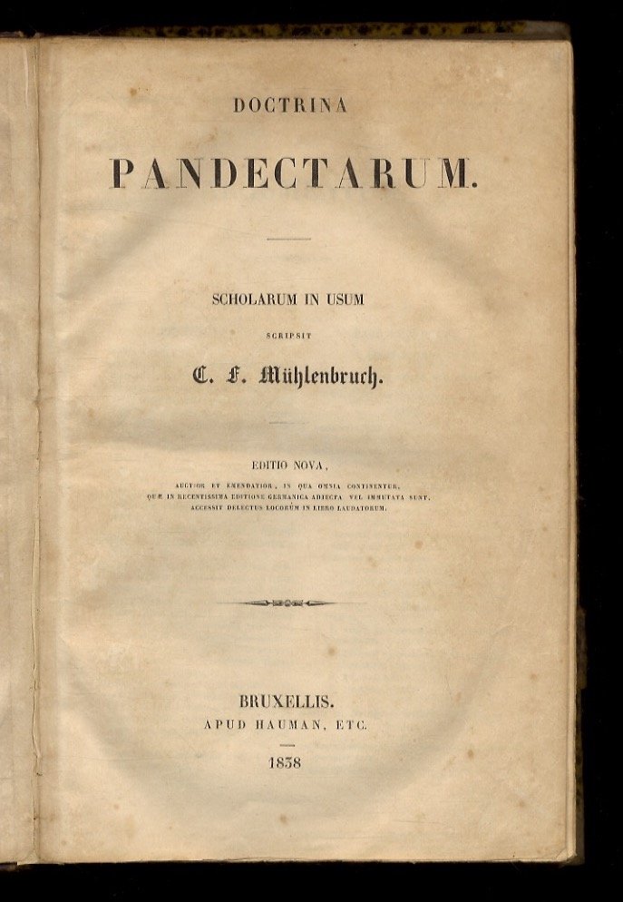 Doctrina Pandectarum. Scholarum in usum. Editio nova, auctior et emendatior, …