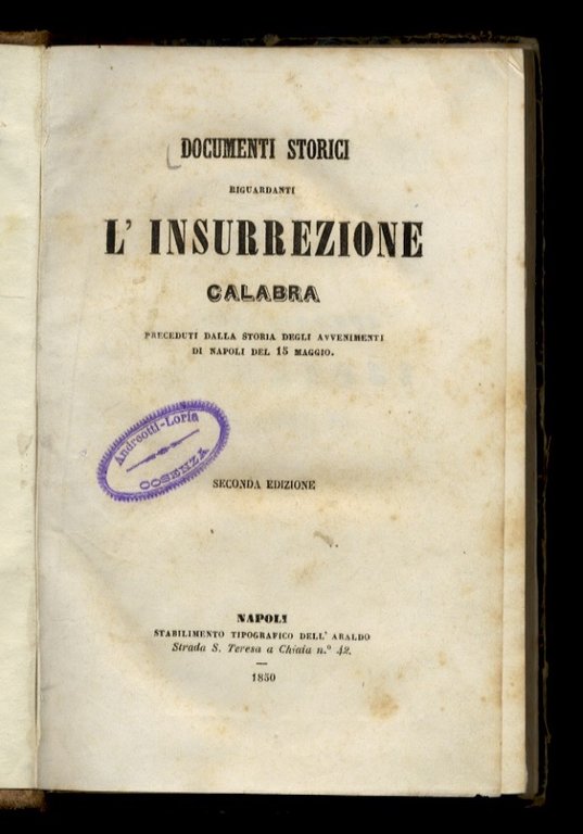 DOCUMENTI storici riguardanti l'insurrezione calabra. Preceduti dalla storia degli avvenimenti …