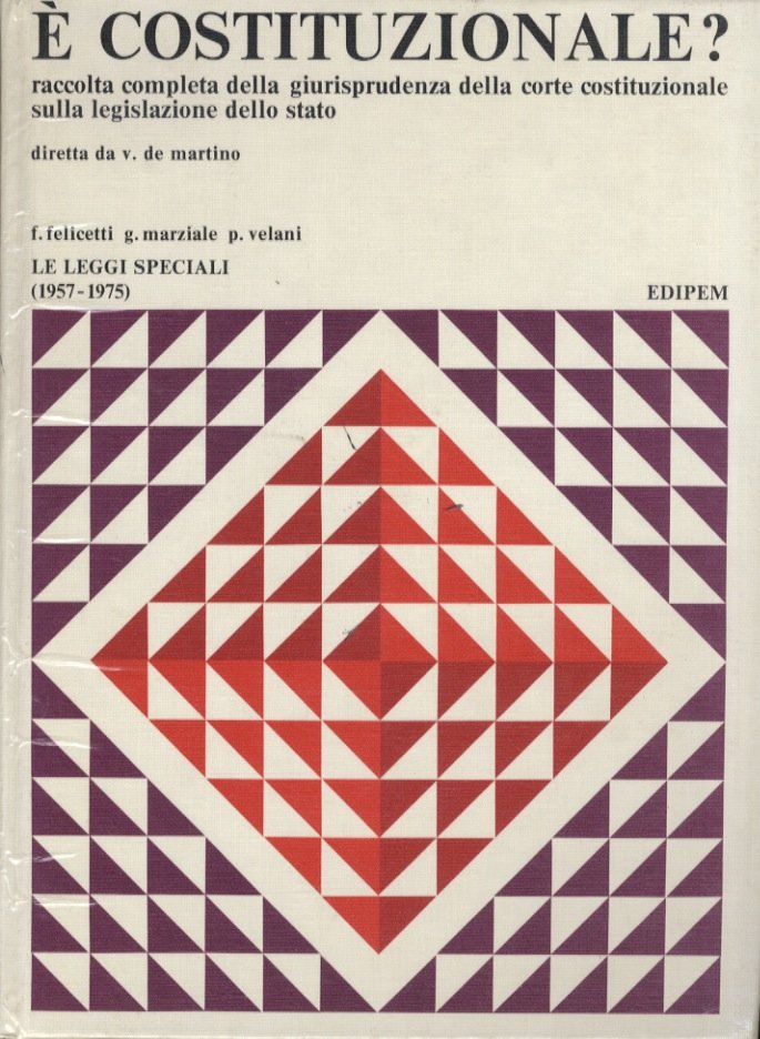 È costituzionale? Raccolta completa della giurisprudenza della Corte Costituzionale sulla …