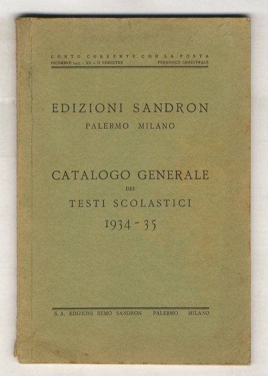 Edizioni Remo Sandron [.] Scuole medie 1934 - XII. Ginnasio, liceo, liceo scientifico, istituti magistrali, istituti tecnici indutriali, commerciali, agrari.