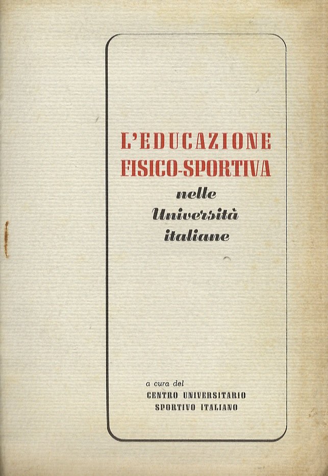 EDUCAZIONE fisico-sportiva nelle università italiane. A cura del Centro Universitario …