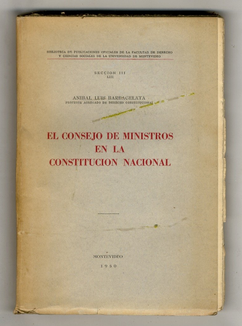 El Consejo de Ministros en la Constitucion Nacional.