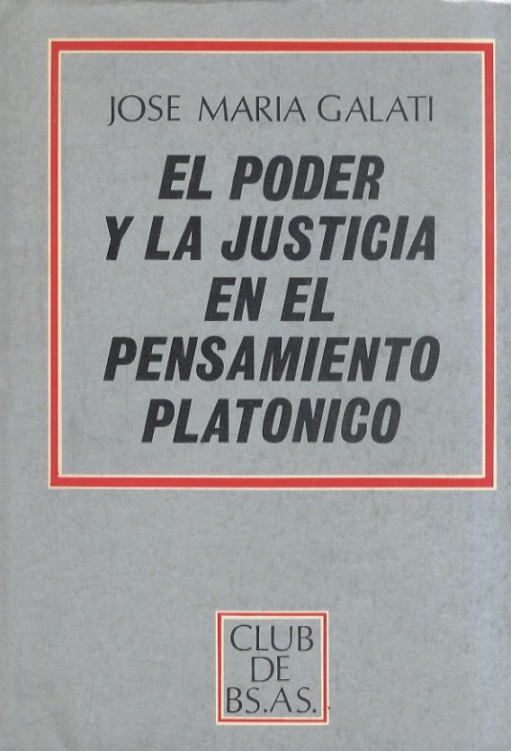 El poder y la justicia en el pensamiento platonico.