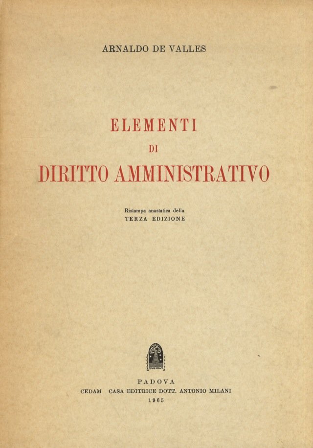 Elementi di diritto amministrativo. Ristampa anastatica della terza edizione.