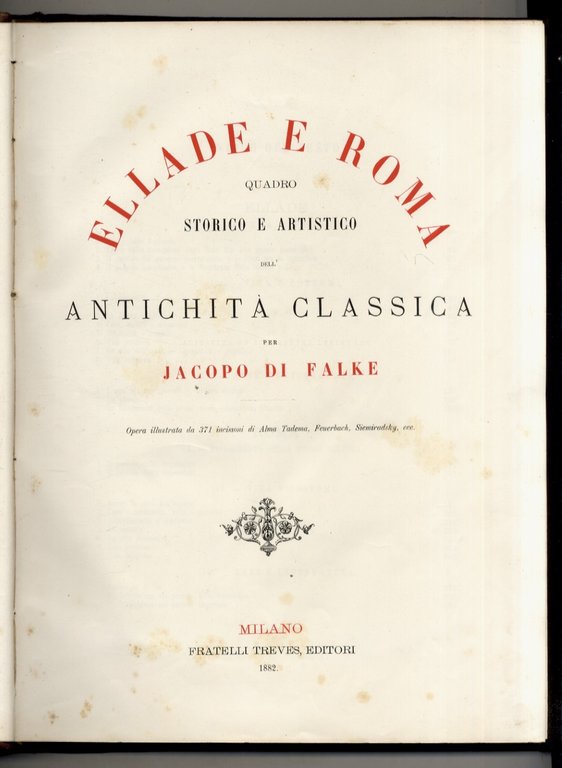 Ellade e Roma. Quadro storico e artistico dell'antichità classica per …