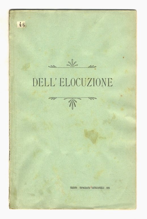 Elocuzione (Dell'). (Purezza - Proprietà - Unità e ordine - Brevità e semplicità - Armonia - Varietà).