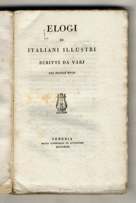 ELOGI di Italiani illustri scritti da varj nel secolo XVIII.
