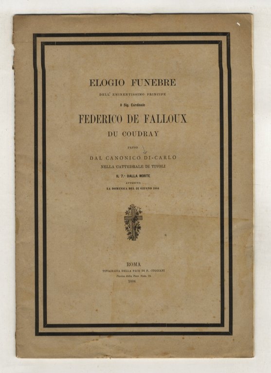 Elogio funebre dell'eminentissimo principe il Sig. Cardinale Federico de Falloux …