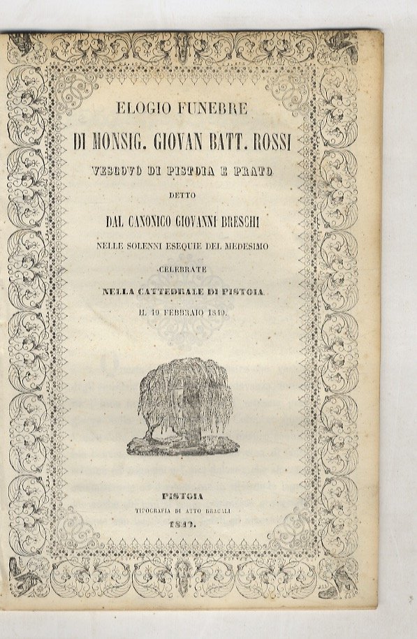 Elogio funebre di monsig. Giovan Batt. Rossi, vescovo di Pistoia …