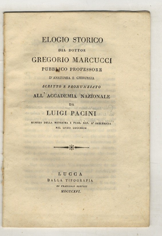 Elogio storico del dottor Gregorio Marcucci, pubblico professore di anatomia …