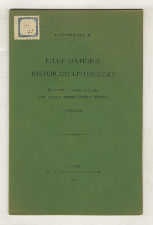 Elucubrationes historico - liturgicae. De recenti quedam sententia, circa aetatem …