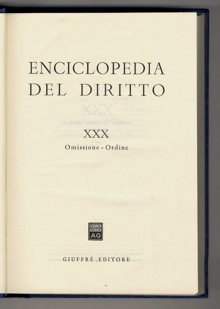 Enciclopedia del Diritto. Fondata da Francesco Calasso. Volume XXX: Omissione …