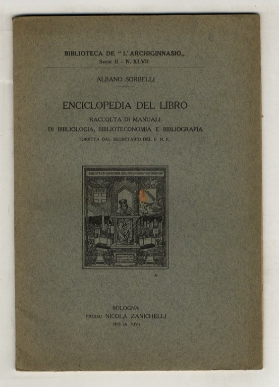 Enciclopedia del libro. Raccolta di manuali di bibliologia, biblioteconomia e …