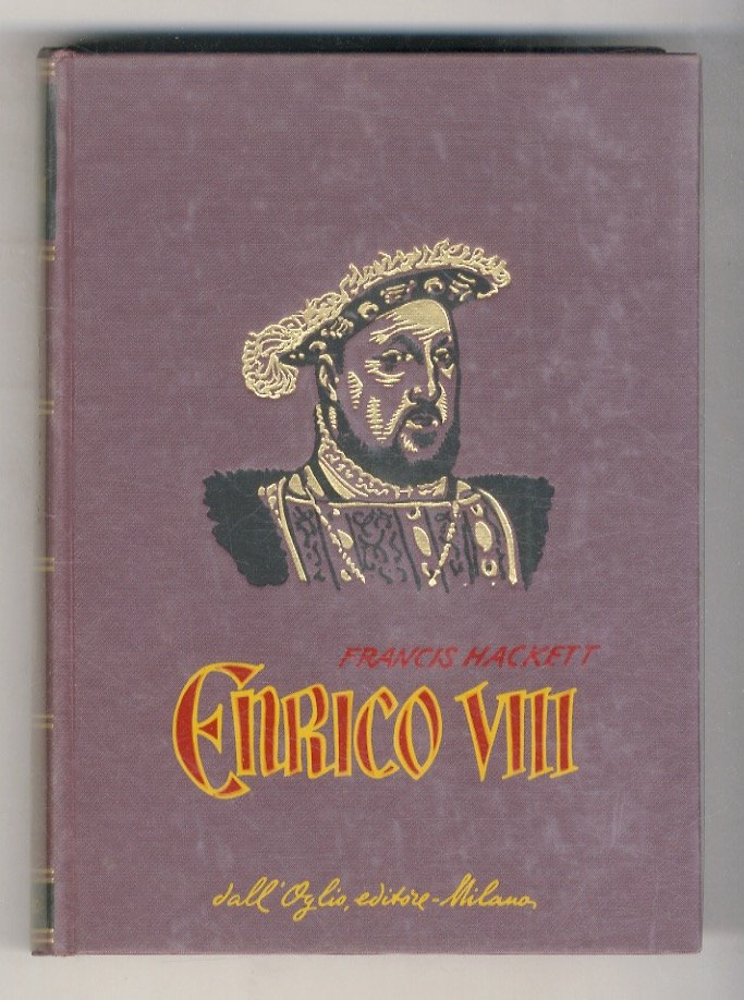 Enrico VIII. Traduzione di Roberto Palmarocchi. Quarta edizione.