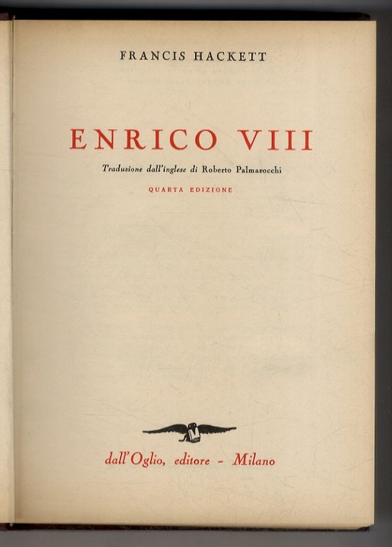Enrico VIII. Traduzione di Roberto Palmarocchi. Quarta edizione.
