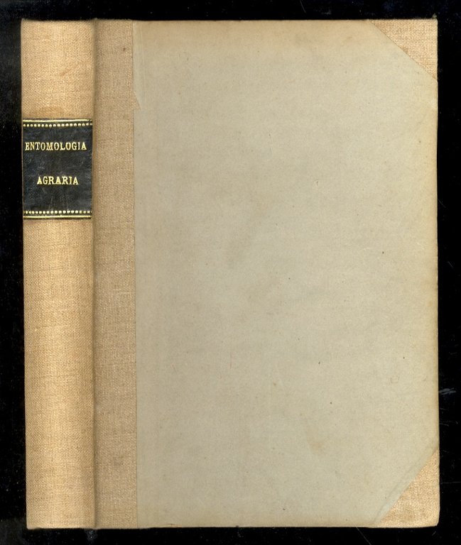 Entomologia agraria. Manuale sugli insetti nocivi alle piante coltivate, campestri, …