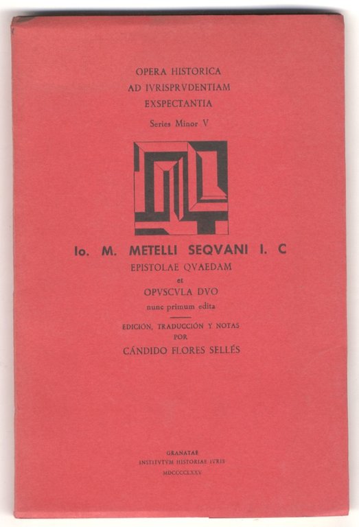 Epistolae quaedam et opuscula duo nunc primum edita. Edición, traducción y notas per Cándido Flores Sellés.