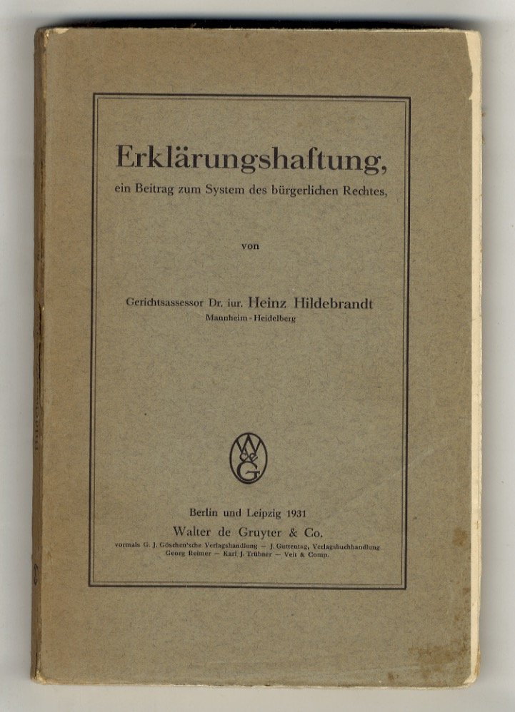 Erklärungshaftung, ein Beitrag zum System des bürgerlichen Rechtes.