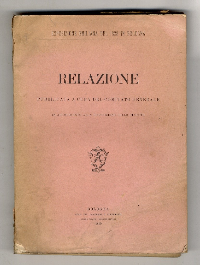 Esposizione Emiliana del 1888 in Bologna. Relazione pubblicata a cura …