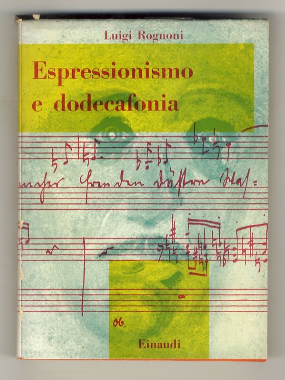 Espressionismo e dodecafonia. In appendice scritti di Arnold Shönberg, Alban Berg, Wassily Kandinsky.