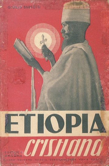 Etiopia cristiana. Prefazione di Piero Bargellini.