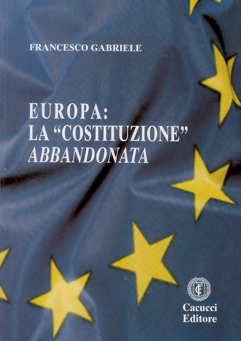 Europa: la “Costituzione” abbandonata.