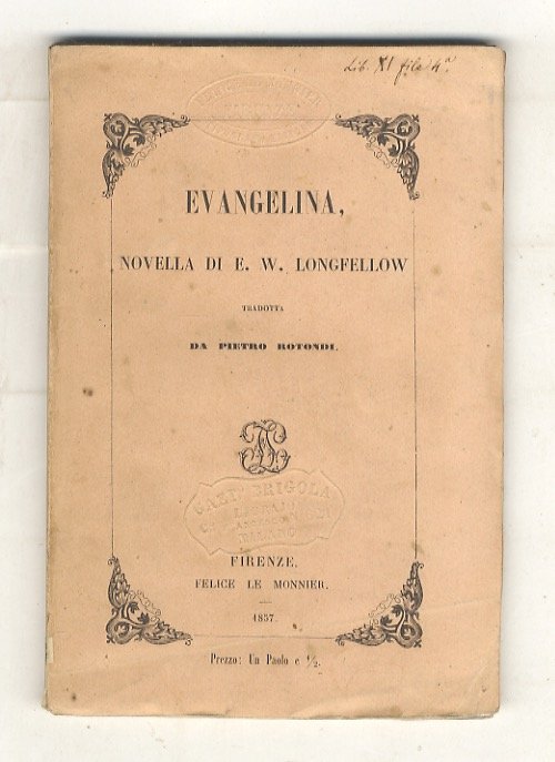 Evangelina. Novella di E.W. Longfellow tradotta da Pietro Rotondi.