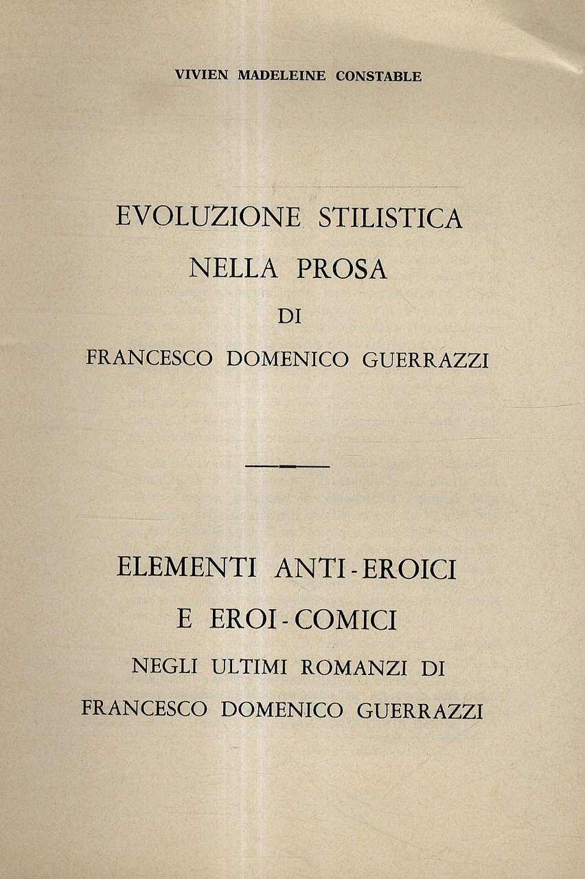 Evoluzione stilistica nella prosa di Francesco Domenico Guerrazzi. Elementi anti-eroici …