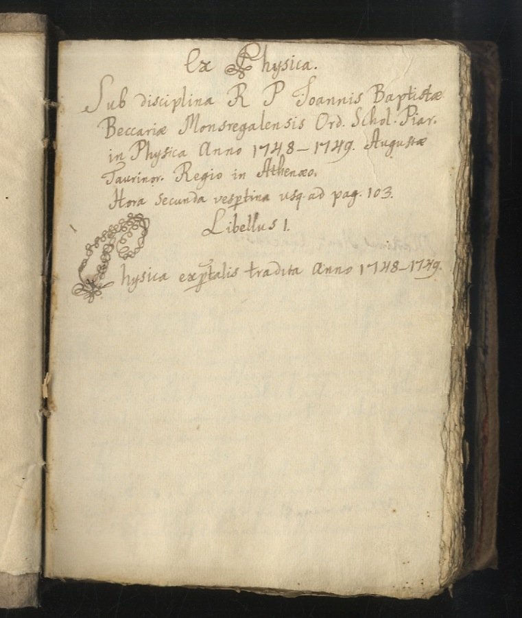 Ex Physica. Sub disciplina R.P Joannis Baptistae Beccaria Monsregalensis Ord. …