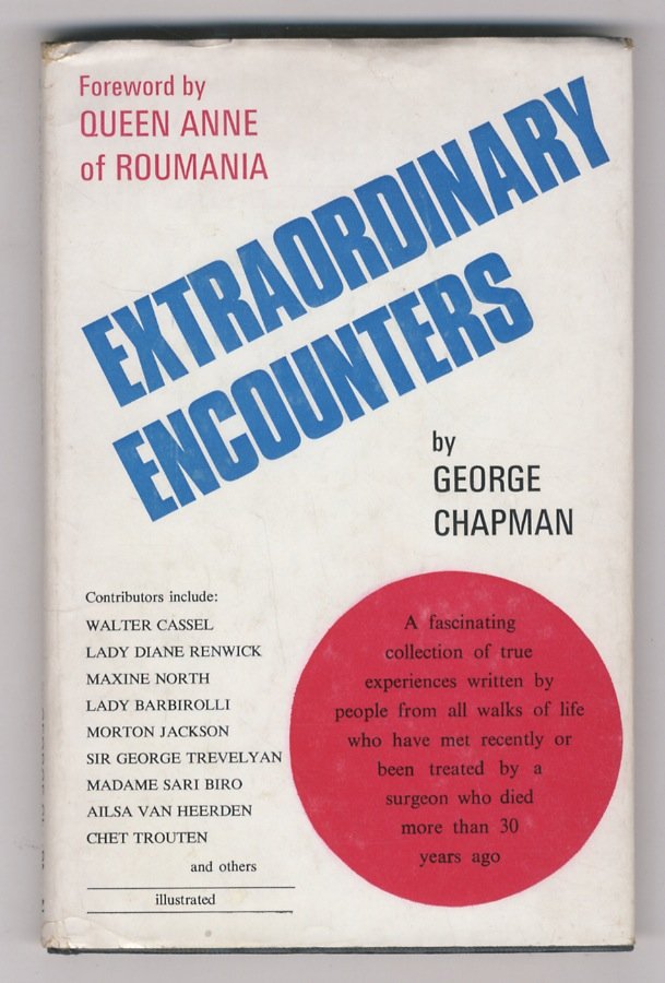 Extraordinary Encounters. Foreword by Queen Anne of Roumania.