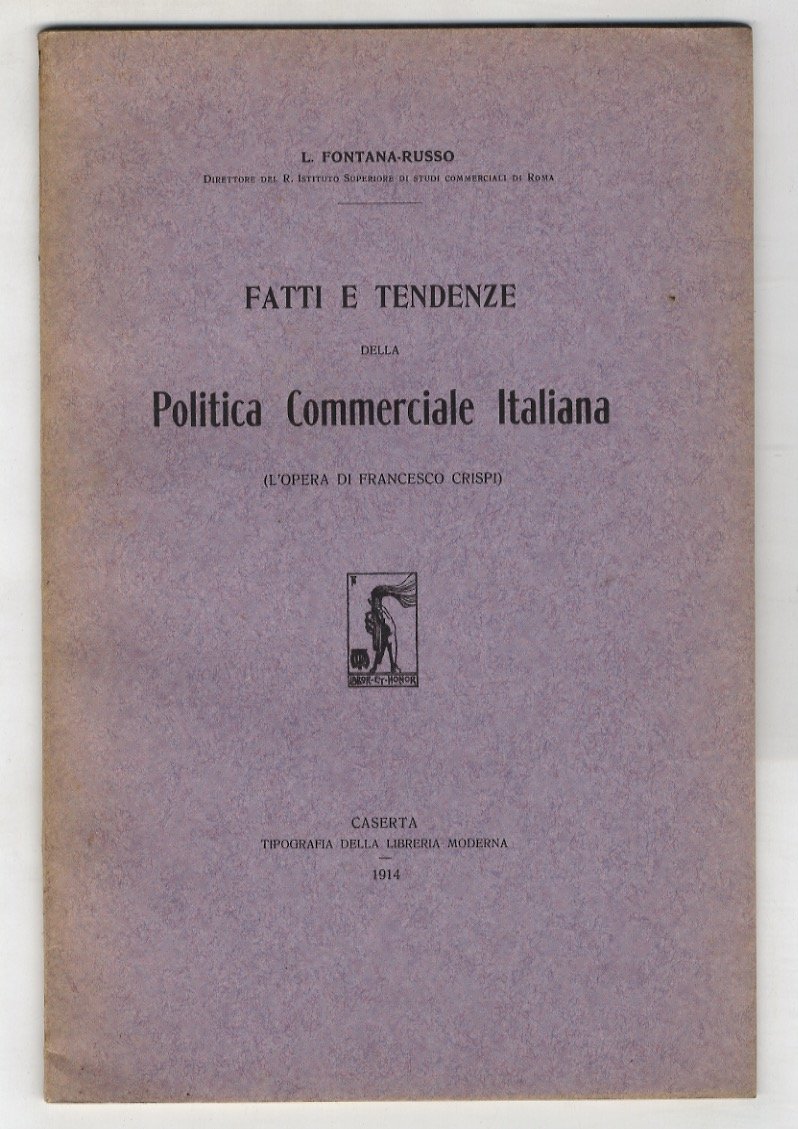 Fatti e tendenze della politica commerciale italiana. (L'opera di Francesco …