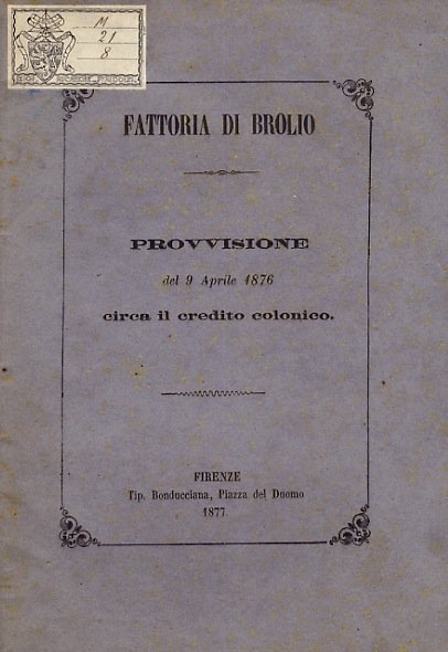 FATTORIA di Brolio. Provvisione del 9 aprile 1876 circa il …