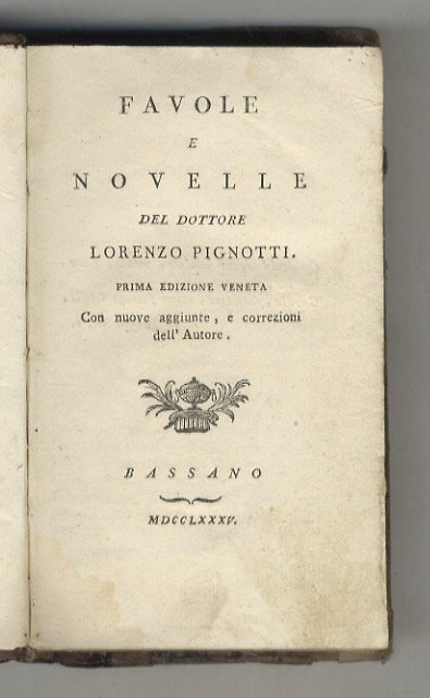 Favole e novelle del dottore Lorenzo Pignotti. Prima edizione veneta …