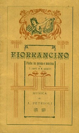 Fiorrancino. Fiaba in prosa e musica in due parti e …