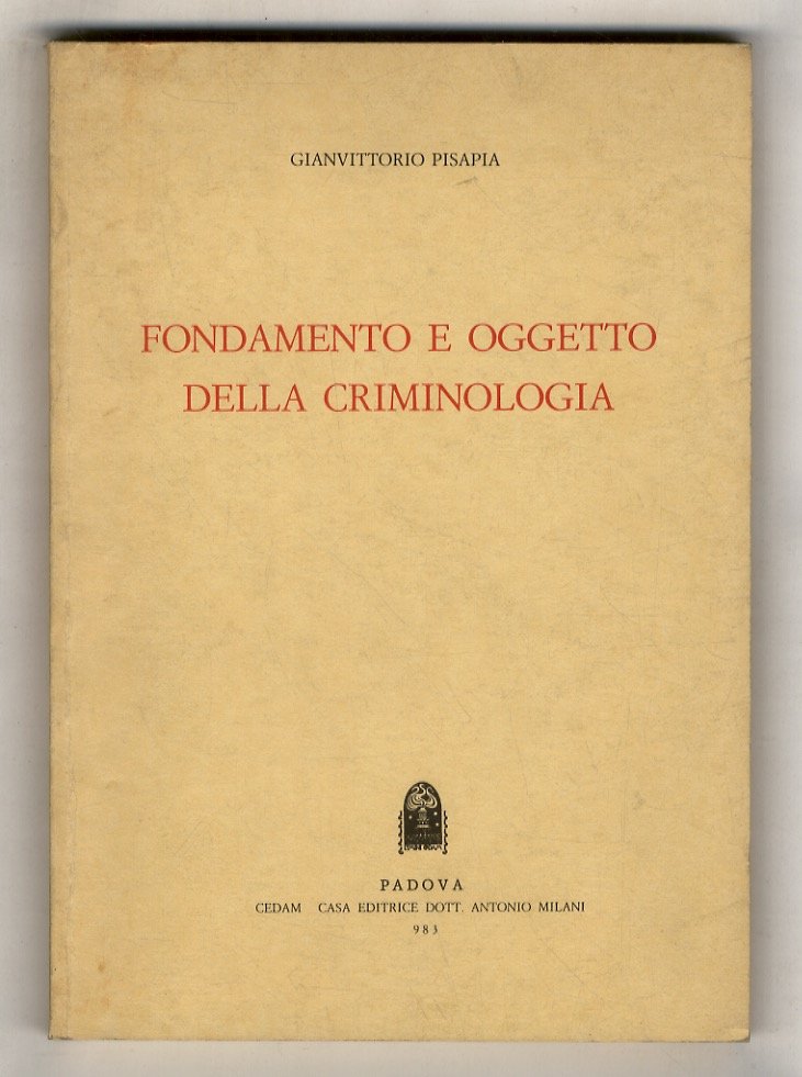 Fondamento e oggetto della criminologia.