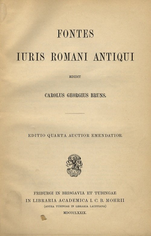 Fontes iuris romani antiqui. Editio quarta auctior amendatior.