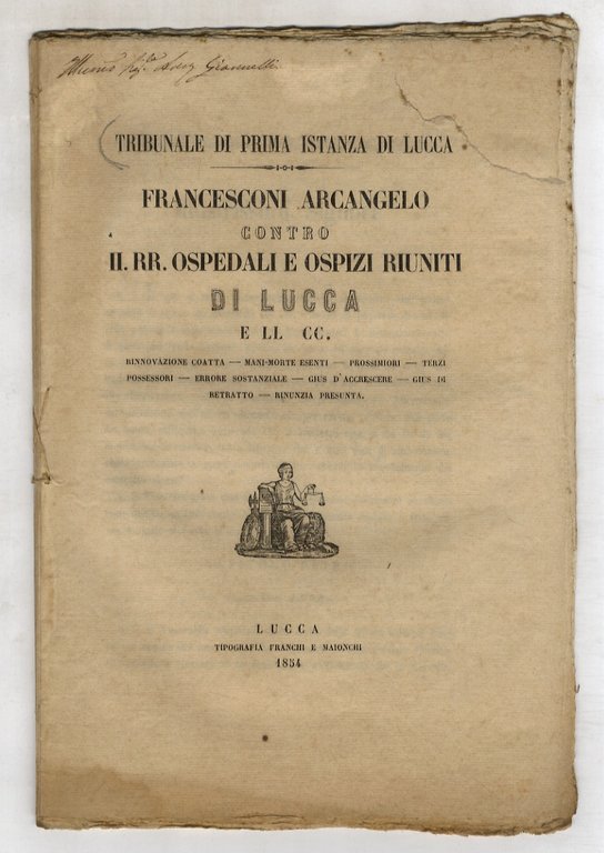 Francesconi Arcangelo contro i RR. Ospedali e Ospizi Riuniti di Lucca e LL. CC. Rinnovazione coatta. Mani-morte esenti. Prossimiori. Terzi possessori. Errore sostanziale. Gius d'Accrescere. Gius di retratto. Rinunzia presunta.
