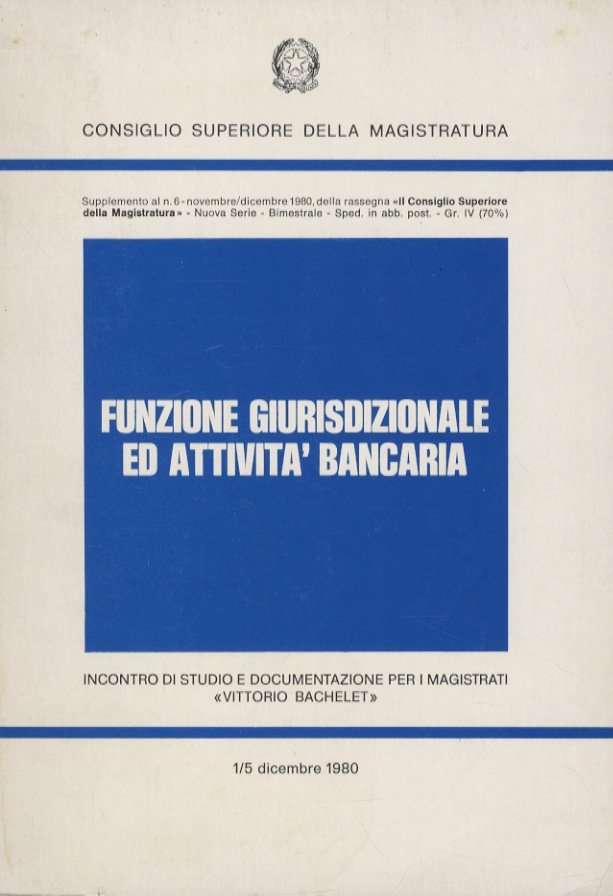 Funzione giurisdizionale ed attività bancaria. Incontro di studio e documentazione …