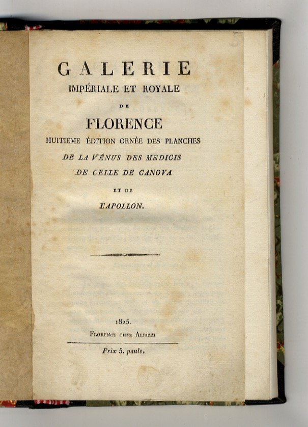 GALERIE Impériale et Royale de Florence. Huitième édition ornée des …