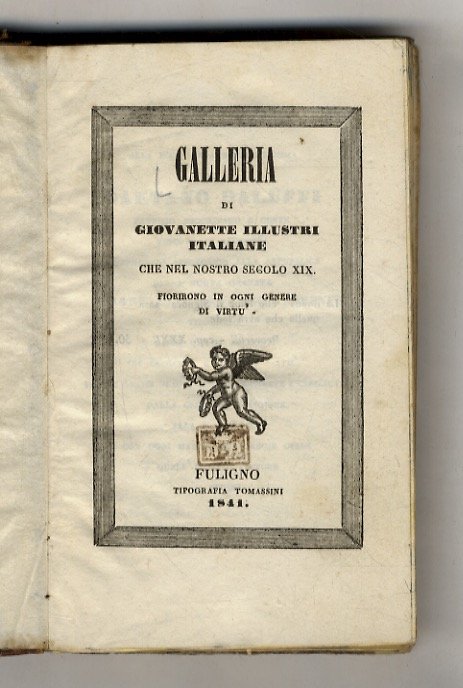 GALLERIA di giovanette illustri italiane che nel nostro secolo XIX …