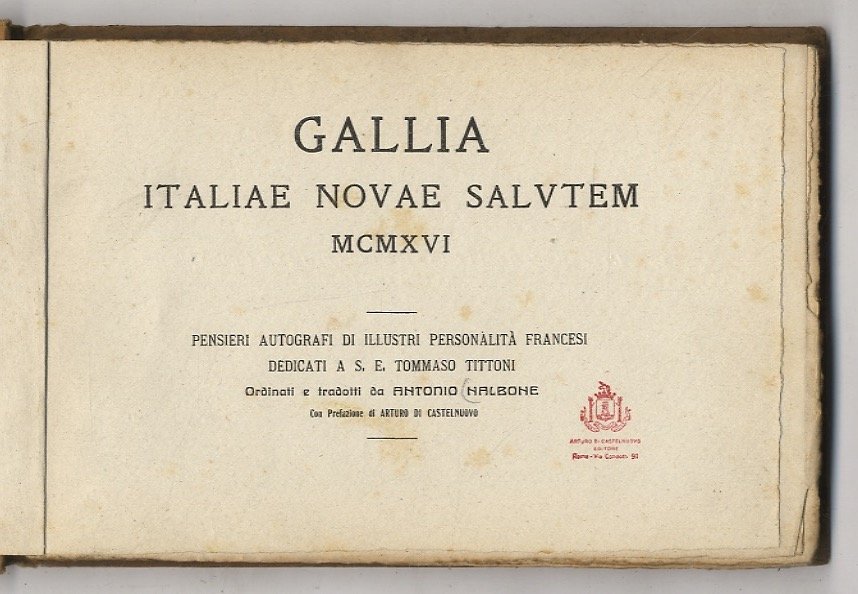 Gallia Italiae Novae salutem. MCMXVI. Pensieri autografi di illustri personalità …
