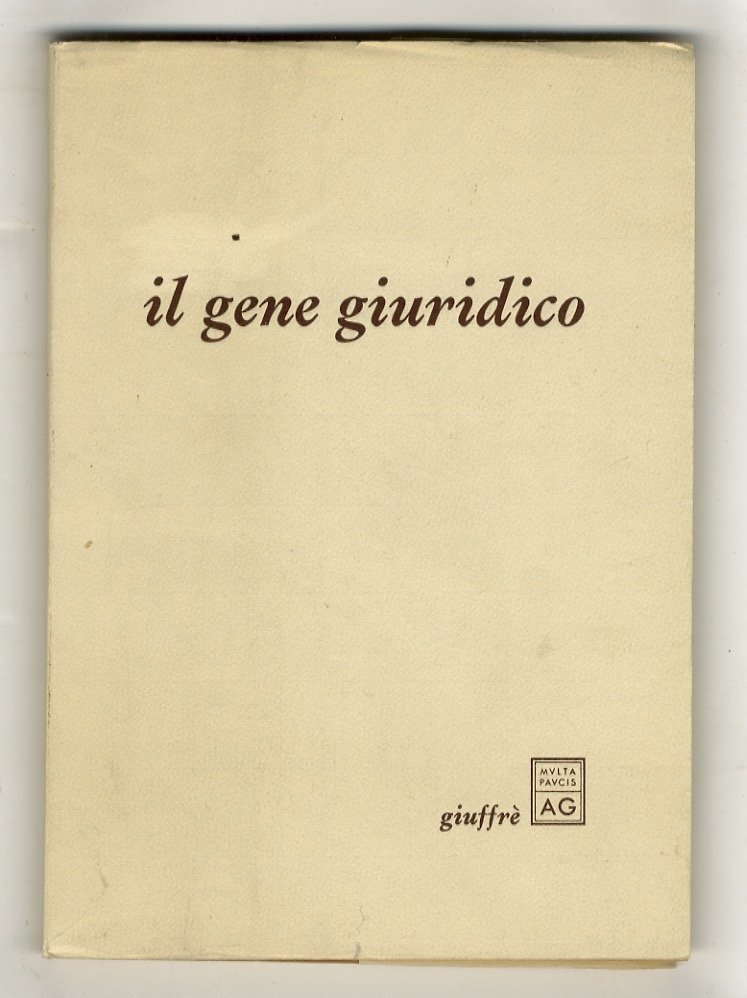 GENE (IL) giuridico. Testi di Angelo Falzea e Danilo Mainardi, …