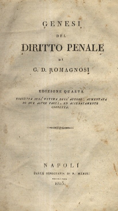 Genesi del diritto penale. Edizione quarta. Eseguita sull'ultima dell'autore. Aumentata …