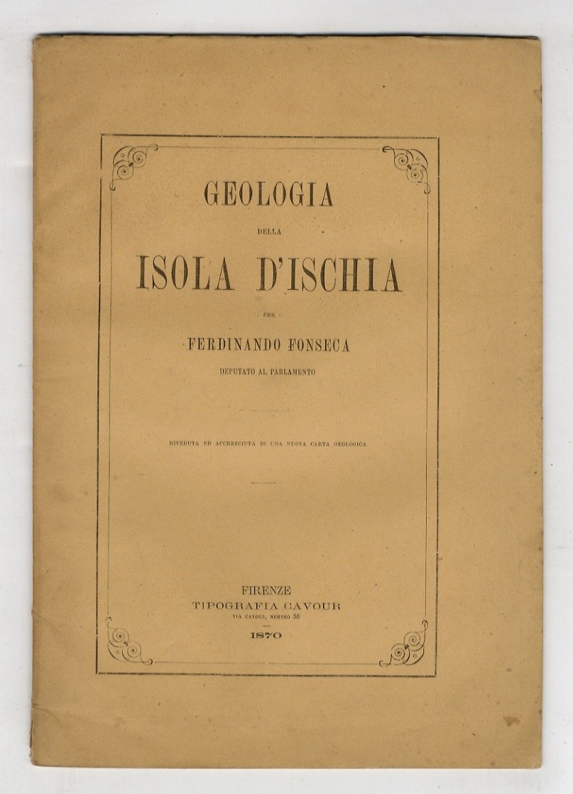 Geologia dell'Isola d'Ischia. Riveduta ed accresciuta di una nuova carta …