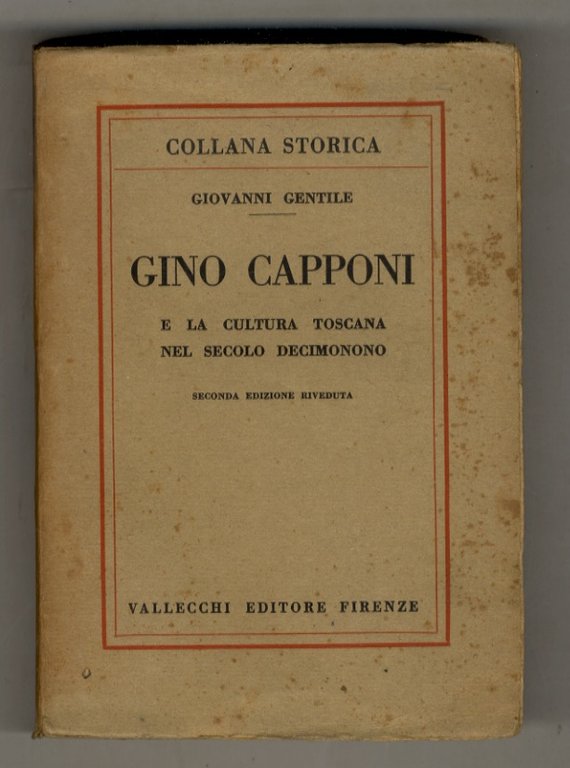 Gino Capponi e la cultura toscana nel secolo decimonono. Seconda …