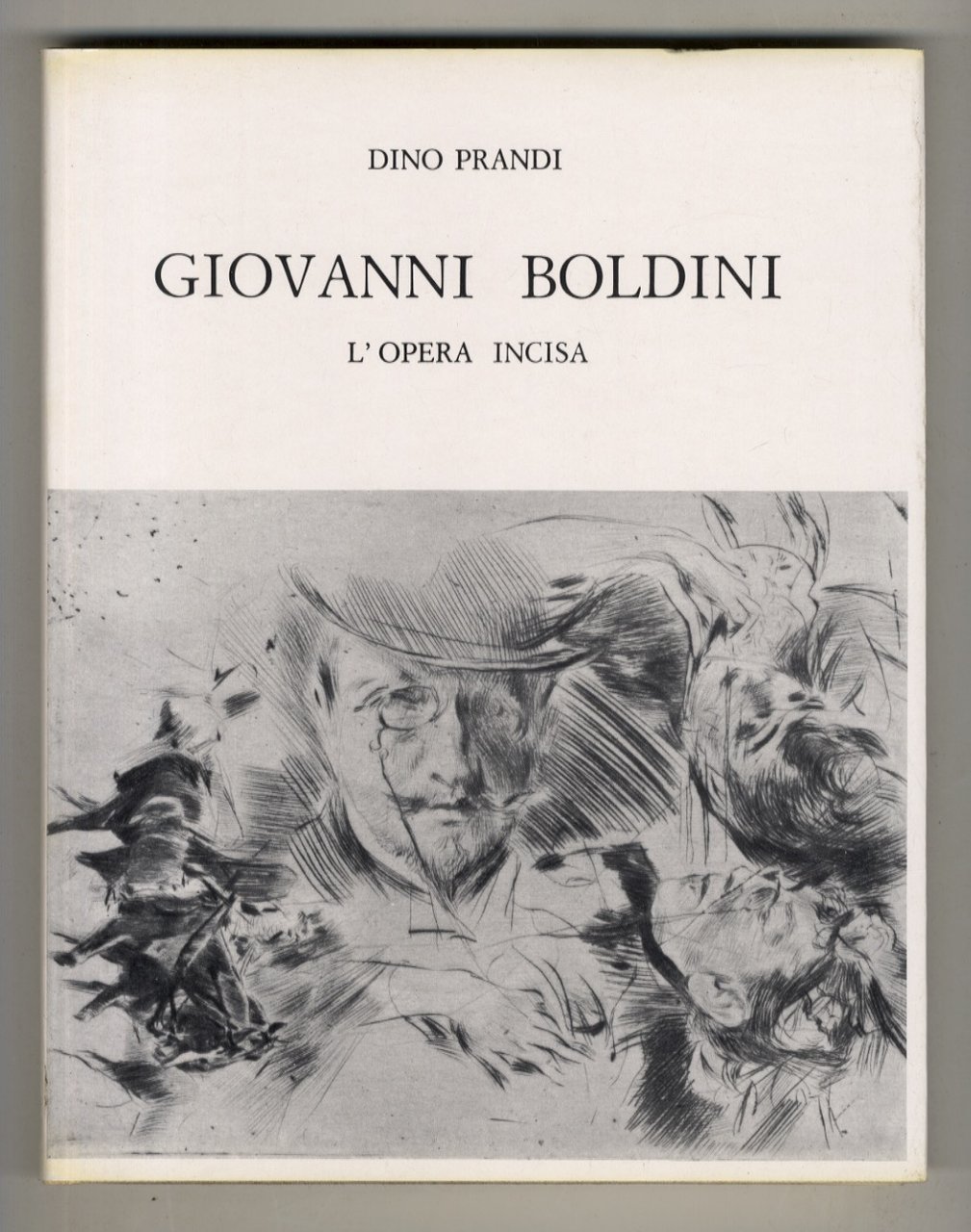 Giovanni Boldini. L'opera incisa. Introduzione di Ettore Camesasca.