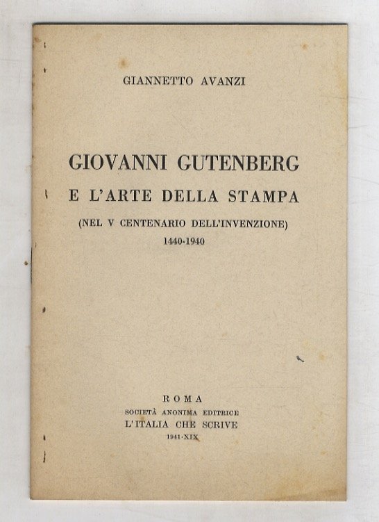 Giovanni Gutenberg e l'arte della stampa (nel V centenario dell'invenzione). 1440-1940.