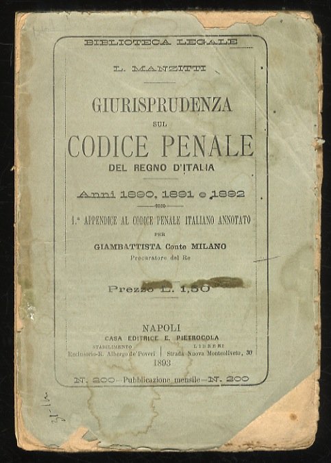 Giurisprudenza sul Codice Penale del Regno d'Italia. Anni 1890, 1891 …