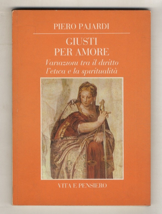 Giusti per amore. Variazioni tra il diritto, l'etica e la …